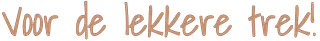 De lekkere trek
